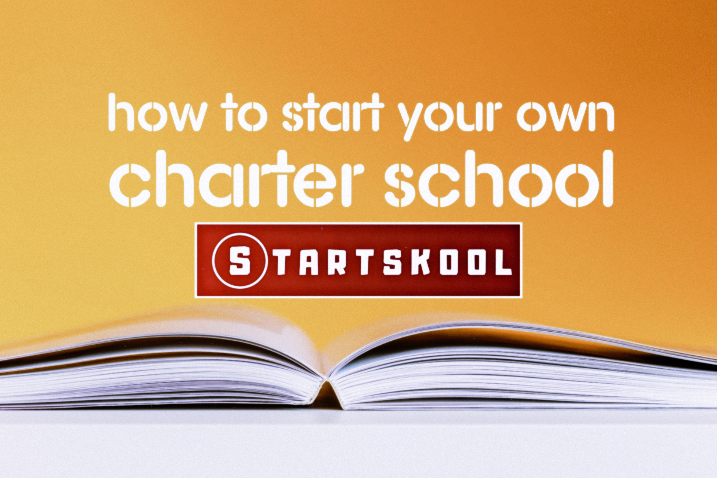 how-to-start-your-own-charter-school-start-skool