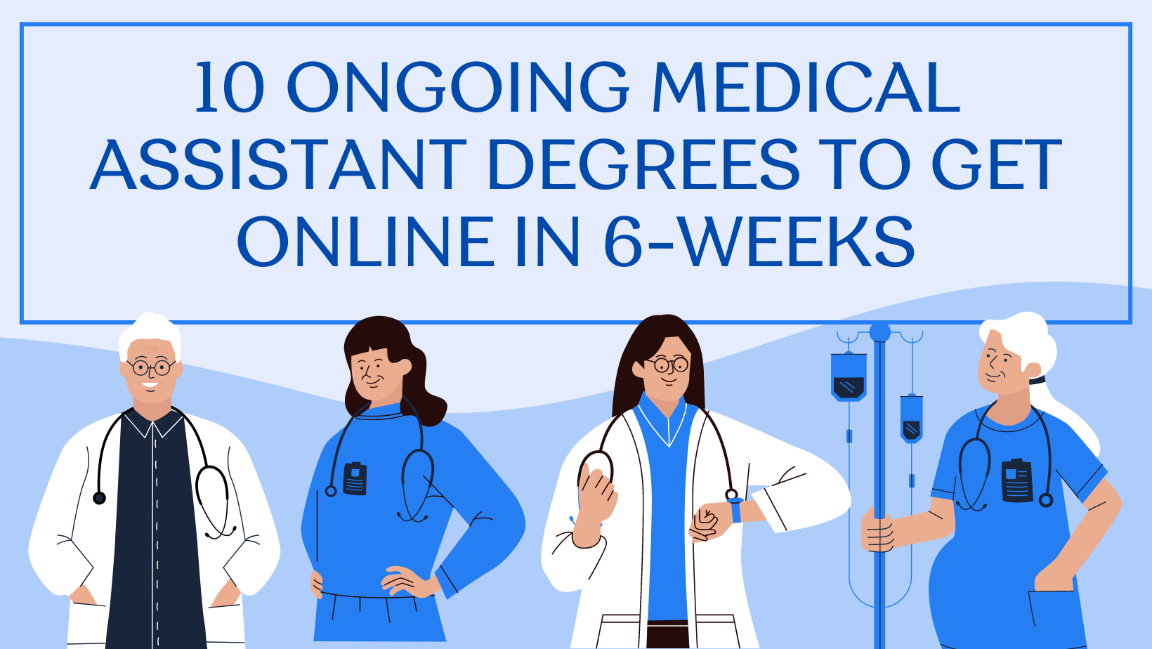 10 Ongoing Medical Assistant Degrees To Get Online In 6 Weeks Start Skool 7444