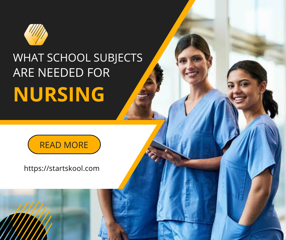 what-school-subjects-are-needed-for-nursing-start-skool