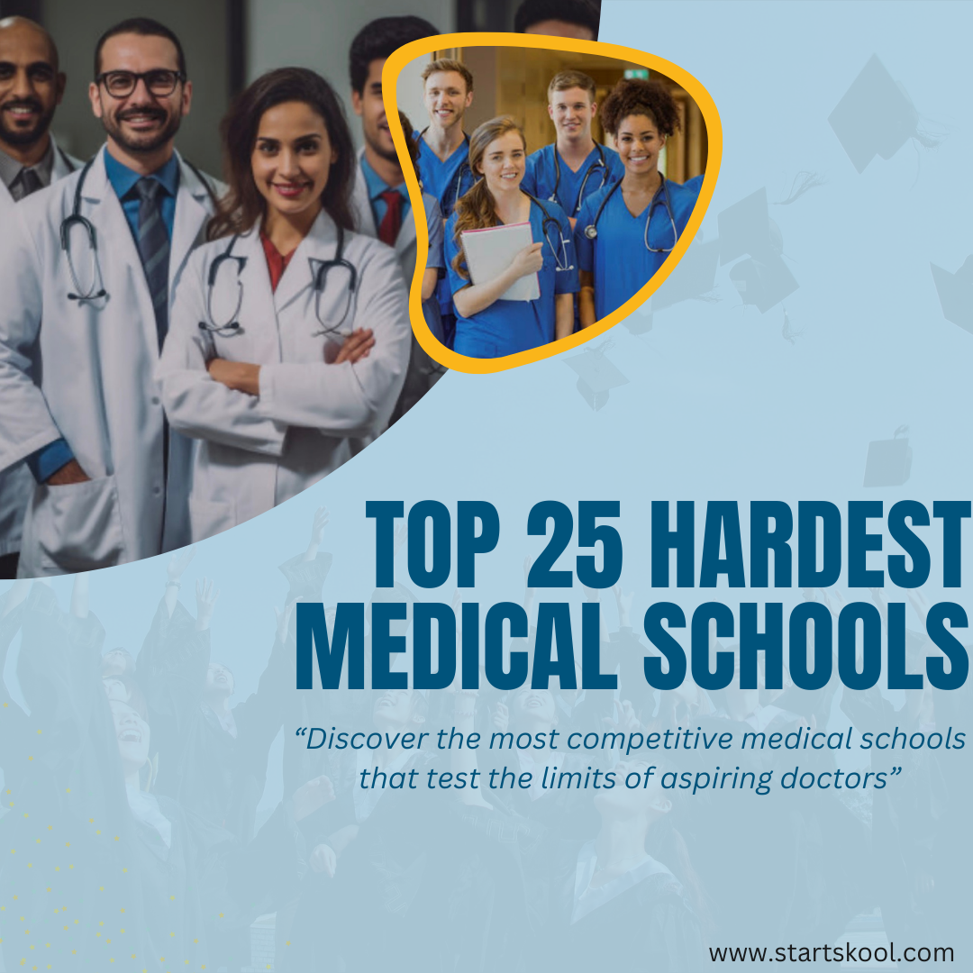 top-25-hardest-medical-schools-to-get-into-in-2023-start-skool