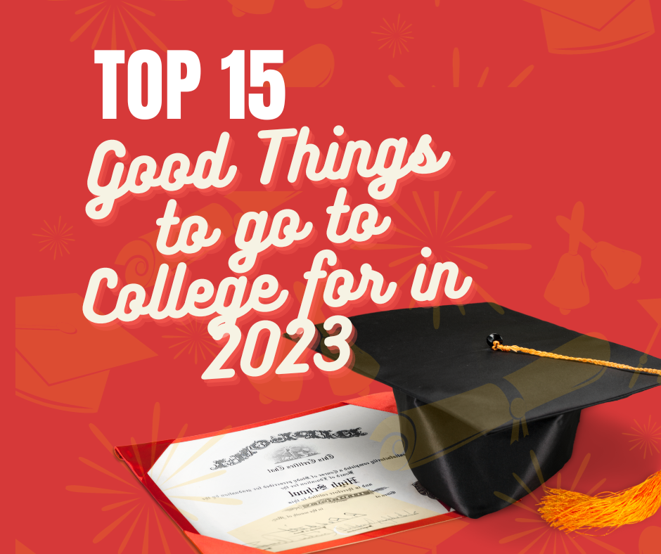 top-15-good-things-to-go-to-college-for-start-skool