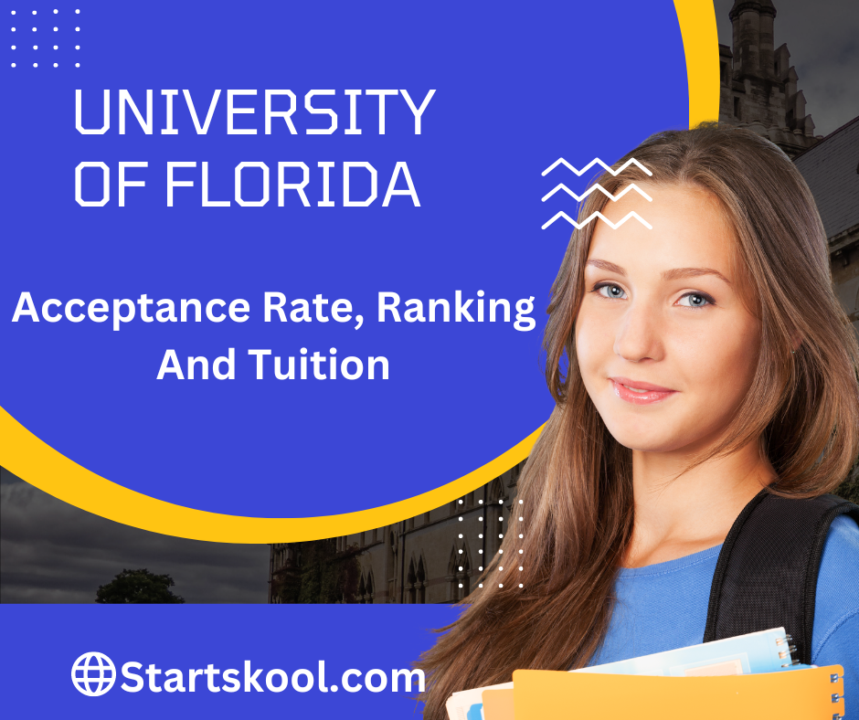 University of Florida Acceptance Rate, Ranking, Tuition In 2024